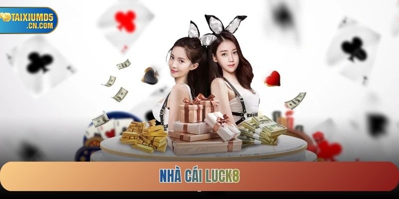 Nhà Cái LUCK8